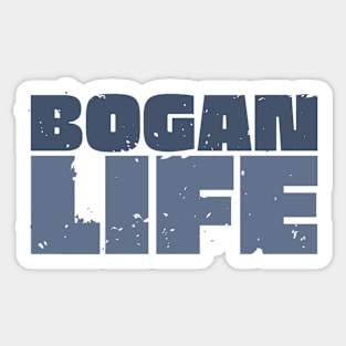 Bogan Life Sticker